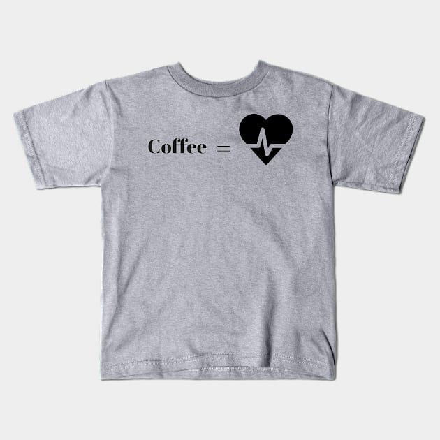 Coffee Is Life Kids T-Shirt by Obeyesse